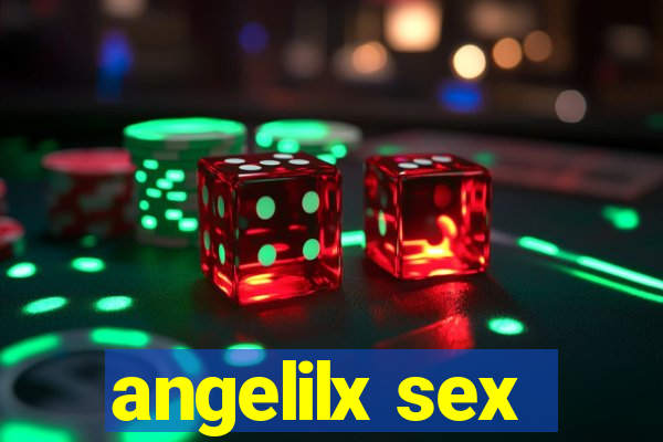 angelilx sex